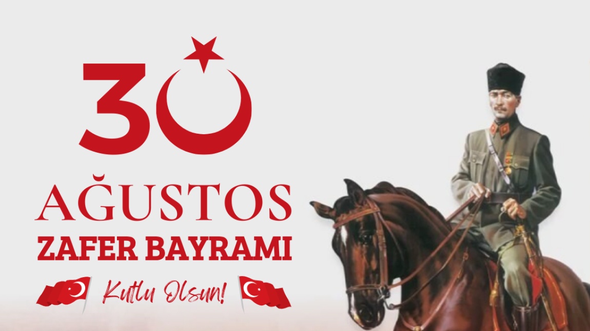 30 AĞUSTOS ZAFER BAYRAMI